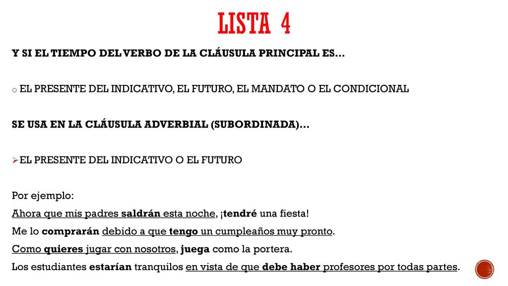LISTA 4 Y SI EL TIEMPO DEL VERBO DE LA CLÁUSULA PRINCIPAL ES…