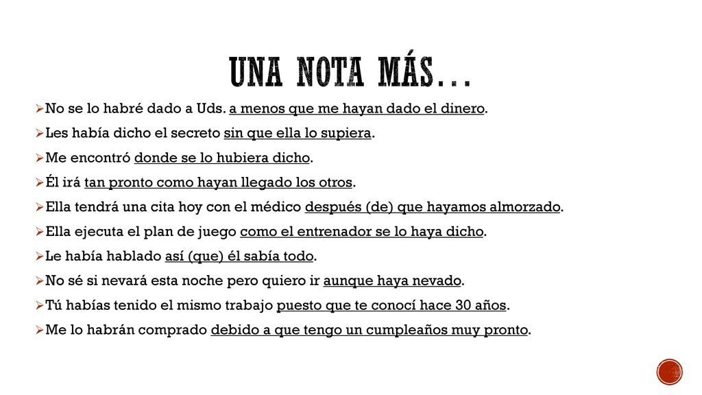 UNA nota MÁS… No se lo habré dado a Uds. a menos que me hayan dado el dinero. Les había dicho el secreto sin que ella lo supiera.