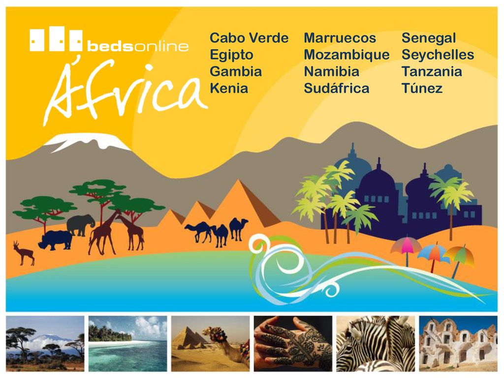 Cabo Verde Egipto Gambia. Kenia. Marruecos. Mozambique Namibia. Sudáfrica. Senegal. Seychelles.