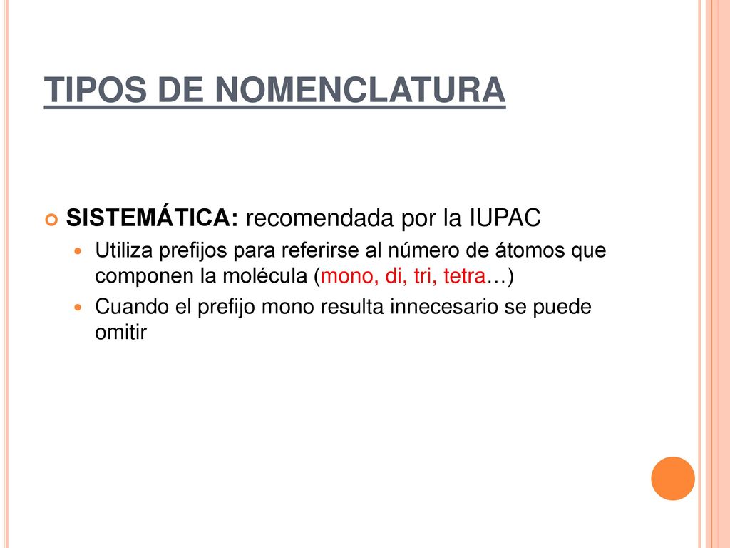 TIPOS DE NOMENCLATURA SISTEMÁTICA: recomendada por la IUPAC