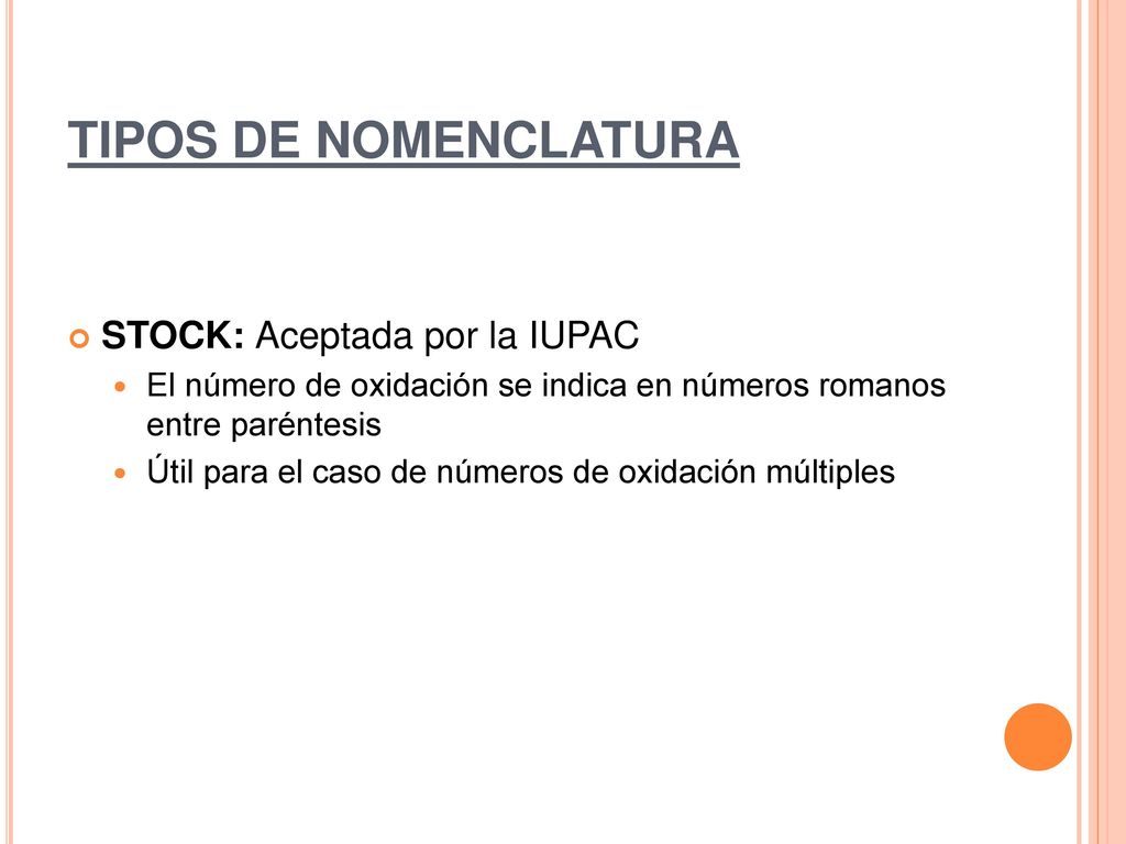 TIPOS DE NOMENCLATURA STOCK: Aceptada por la IUPAC