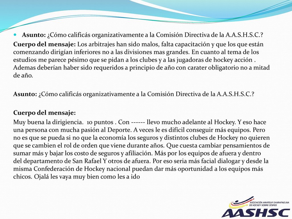 Asunto: ¿Cómo calificás organizativamente a la Comisión Directiva de la A.A.S.H.S.C.
