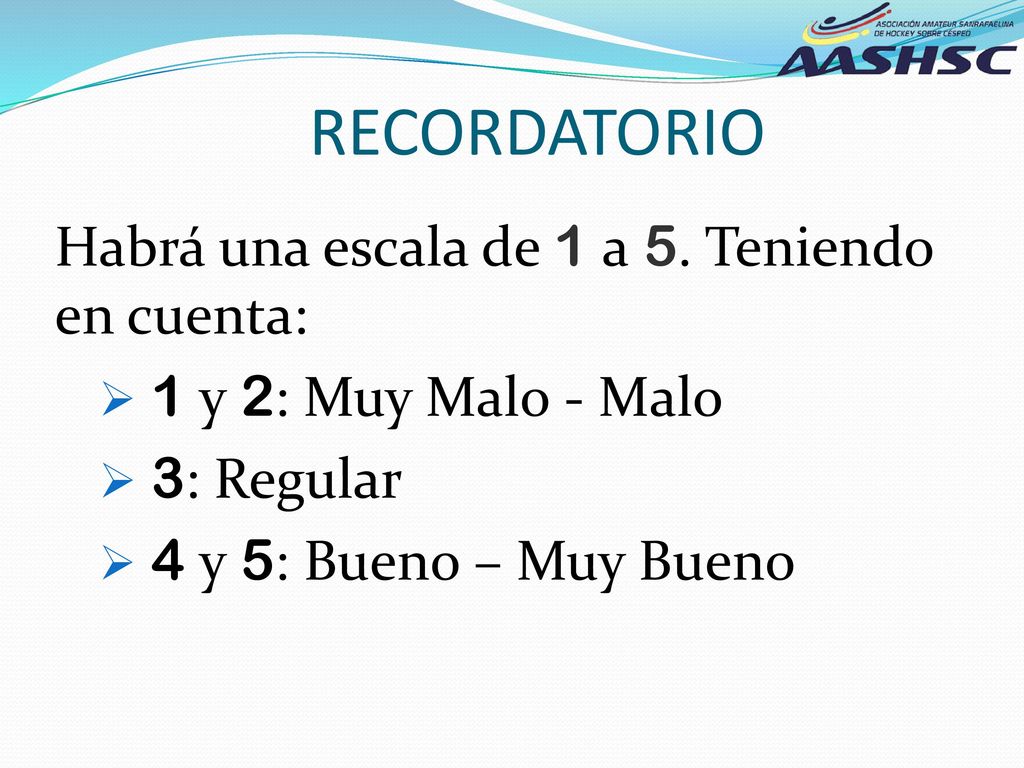 RECORDATORIO Habrá una escala de 1 a 5. Teniendo en cuenta: