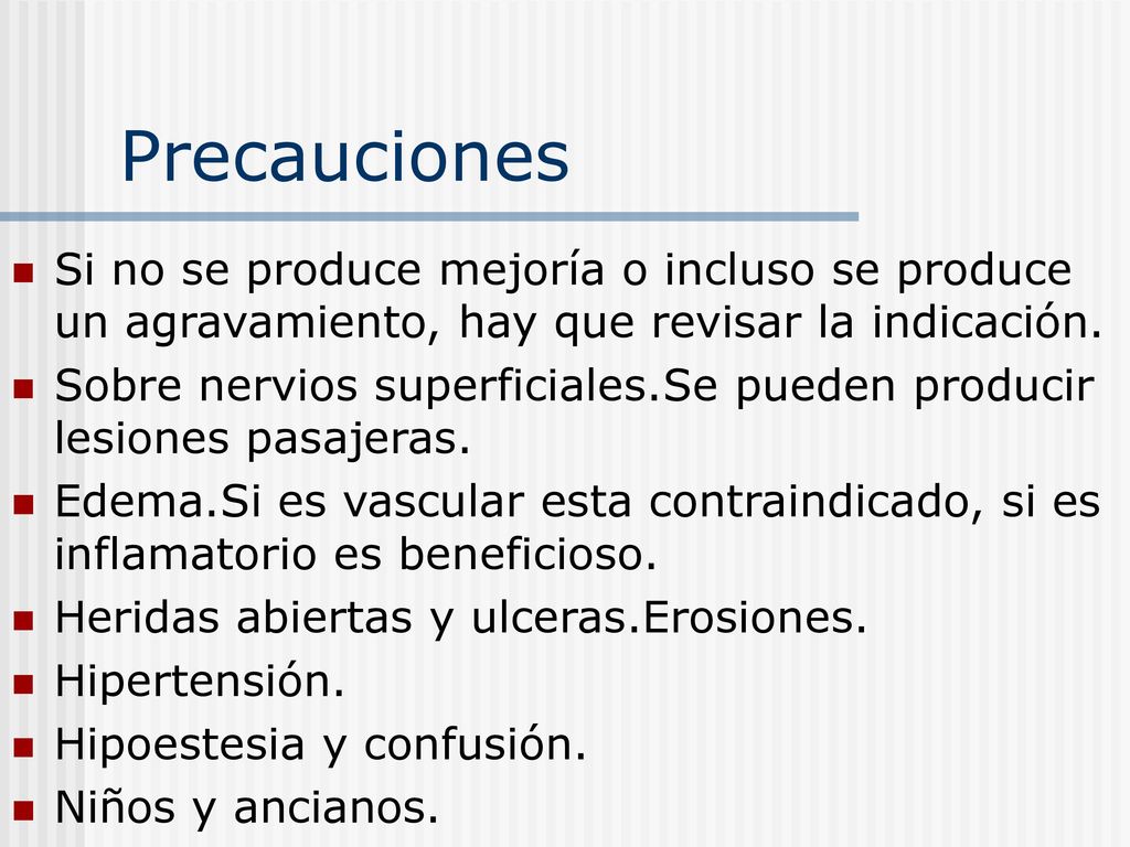 Precauciones Si no se produce mejoría o incluso se produce un agravamiento, hay que revisar la indicación.