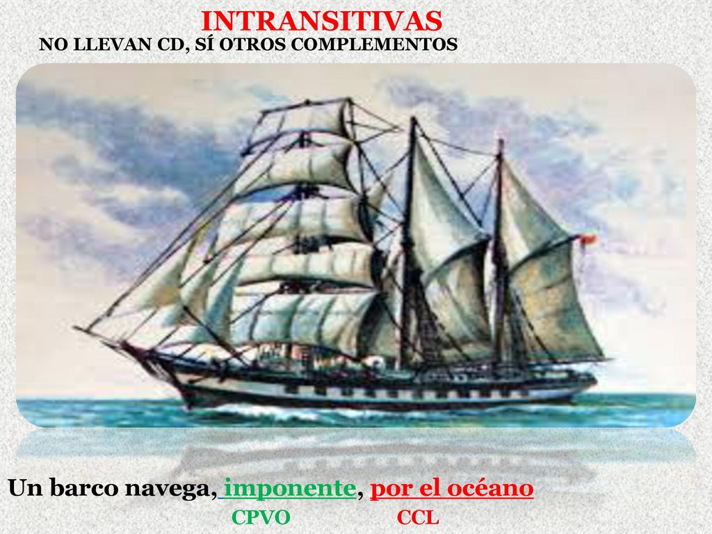 INTRANSITIVAS Un barco navega, imponente, por el océano CPVO CCL