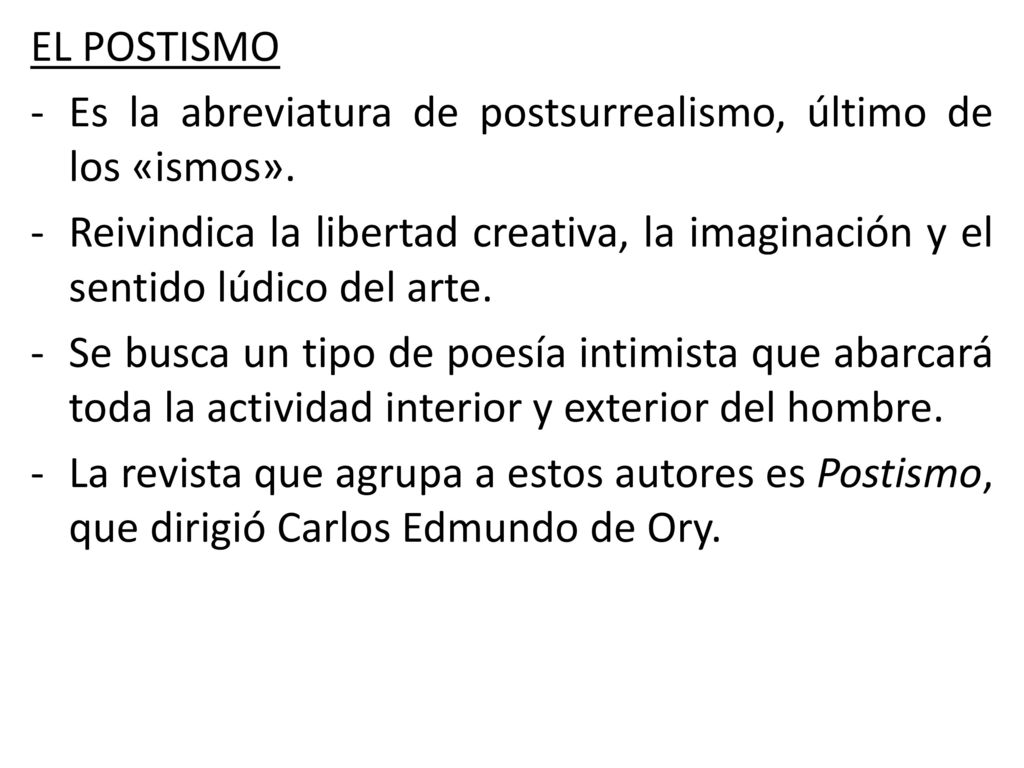 EL POSTISMO Es la abreviatura de postsurrealismo, último de los «ismos».