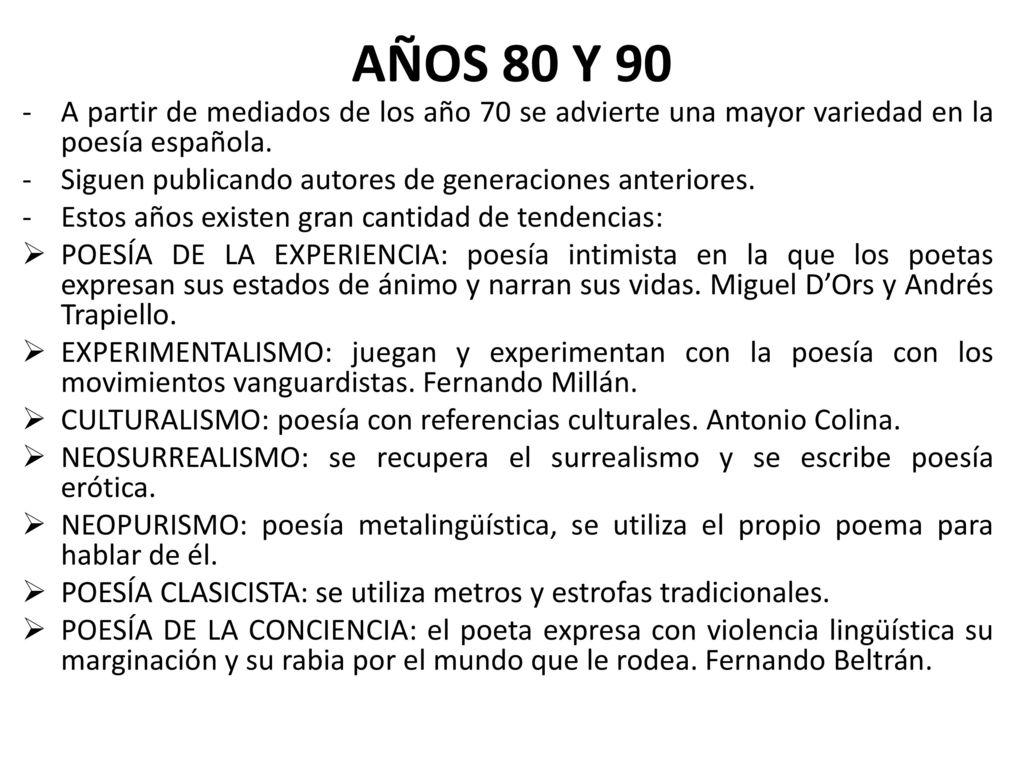 AÑOS 80 Y 90 A partir de mediados de los año 70 se advierte una mayor variedad en la poesía española.