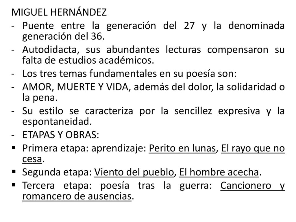 MIGUEL HERNÁNDEZ Puente entre la generación del 27 y la denominada generación del 36.