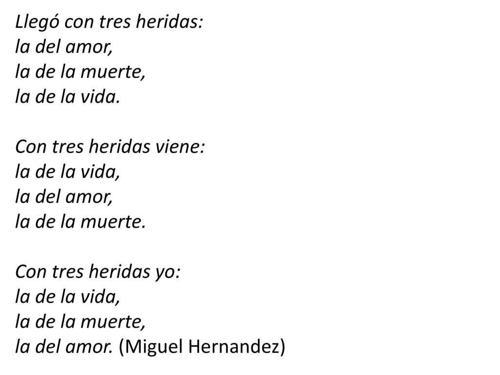 Llegó con tres heridas: la del amor, la de la muerte, la de la vida