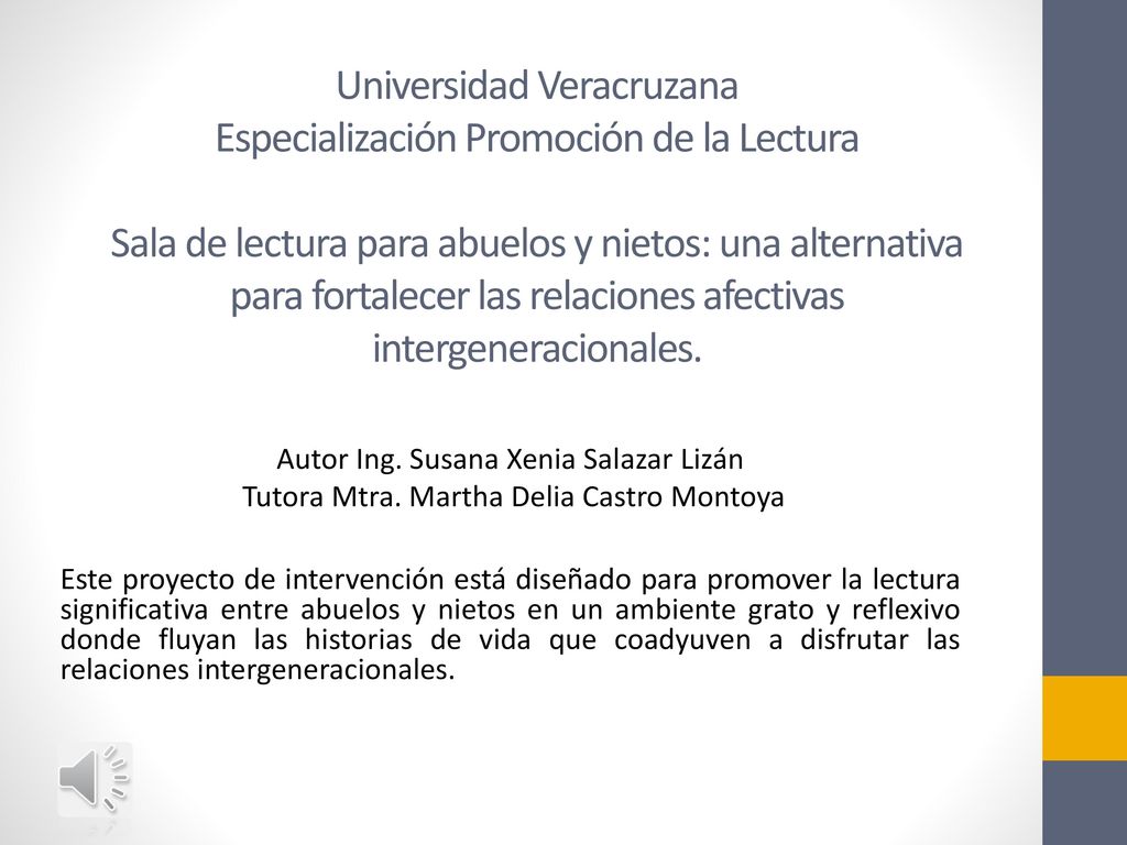 Universidad Veracruzana Especialización Promoción de la Lectura Sala de lectura para abuelos y nietos: una alternativa para fortalecer las relaciones afectivas intergeneracionales.