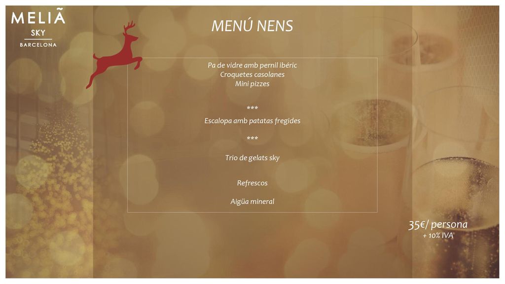 MENÚ NENS 35€/ persona + 10% IVA Pa de vidre amb pernil ibéric