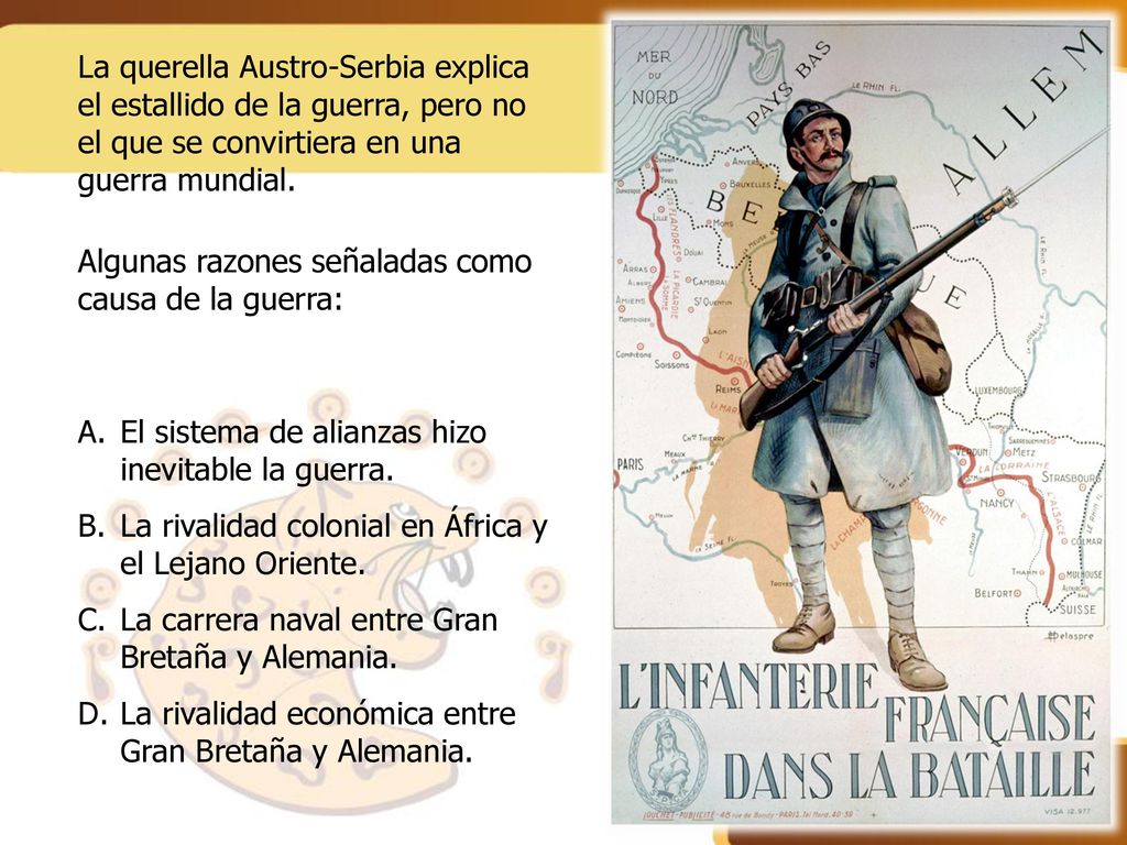 La querella Austro-Serbia explica el estallido de la guerra, pero no el que se convirtiera en una guerra mundial.
