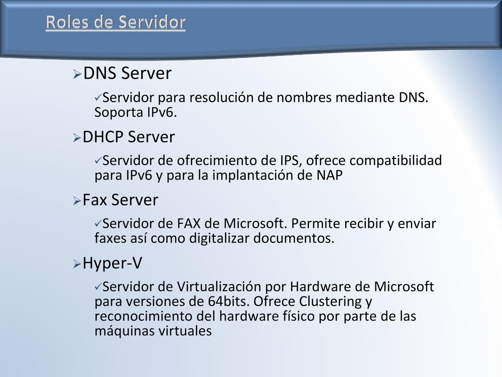 Roles de Servidor DNS Server DHCP Server Fax Server Hyper-V