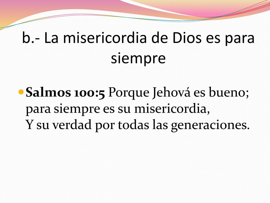 b.- La misericordia de Dios es para siempre