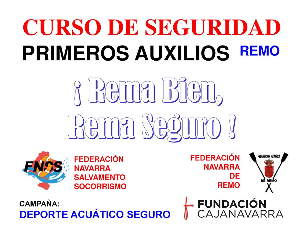 ¡ Rema Bien, Rema Seguro ! CURSO DE SEGURIDAD PRIMEROS AUXILIOS REMO