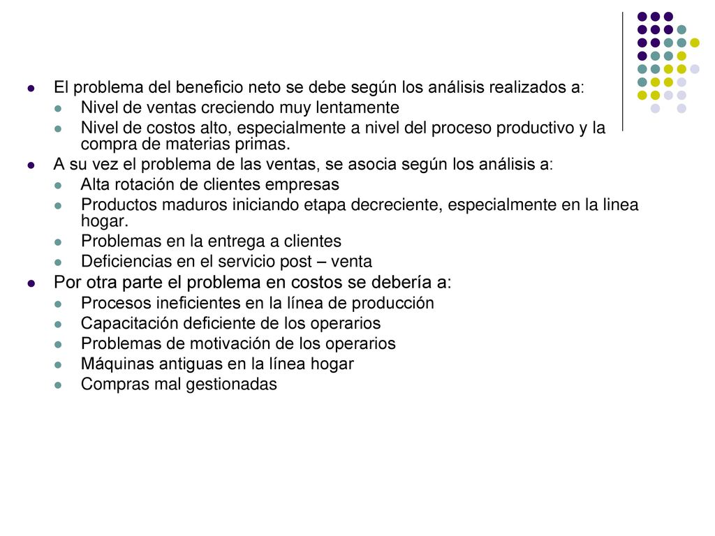 Por otra parte el problema en costos se debería a: