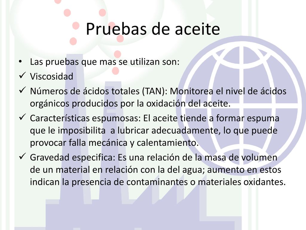 Pruebas de aceite Las pruebas que mas se utilizan son: Viscosidad