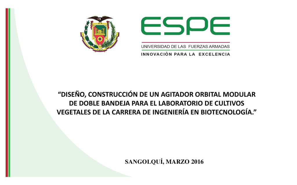 DISEÑO, CONSTRUCCIÓN DE UN AGITADOR ORBITAL MODULAR DE DOBLE BANDEJA PARA EL LABORATORIO DE CULTIVOS VEGETALES DE LA CARRERA DE INGENIERÍA EN BIOTECNOLOGÍA.