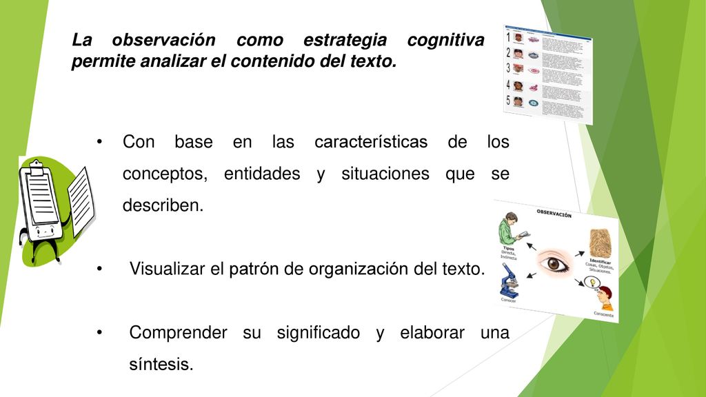 La observación como estrategia cognitiva permite analizar el contenido del texto.