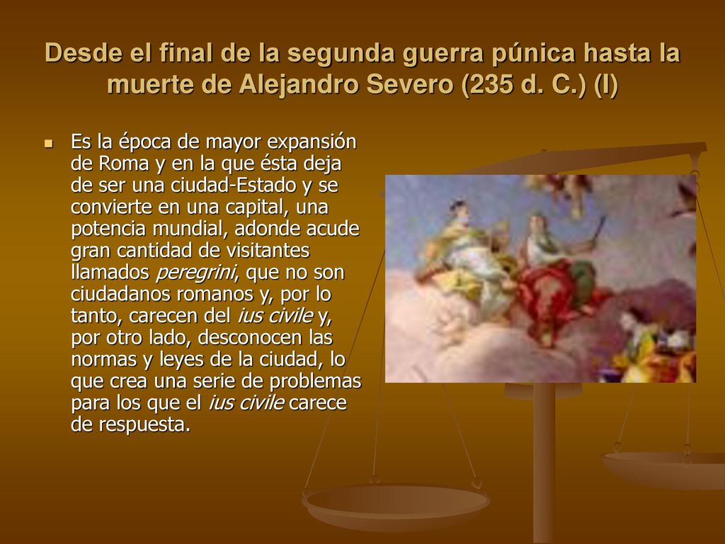 Desde el final de la segunda guerra púnica hasta la muerte de Alejandro Severo (235 d. C.) (I)