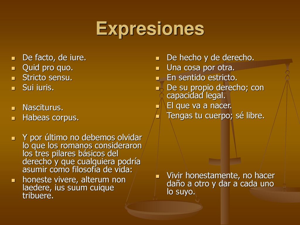 Expresiones De facto, de iure. Quid pro quo. Stricto sensu. Sui iuris.
