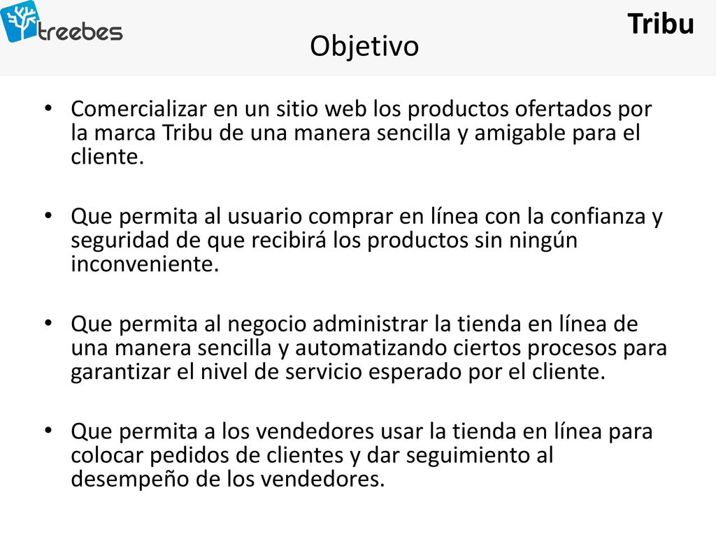 Objetivo Tribu. Comercializar en un sitio web los productos ofertados por la marca Tribu de una manera sencilla y amigable para el cliente.