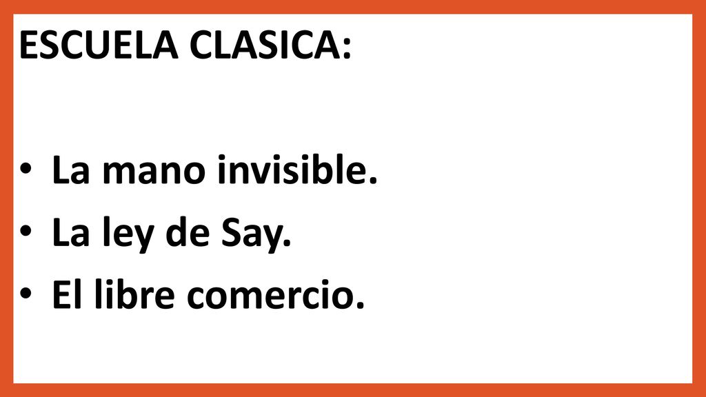 ESCUELA CLASICA: La mano invisible. La ley de Say. El libre comercio.