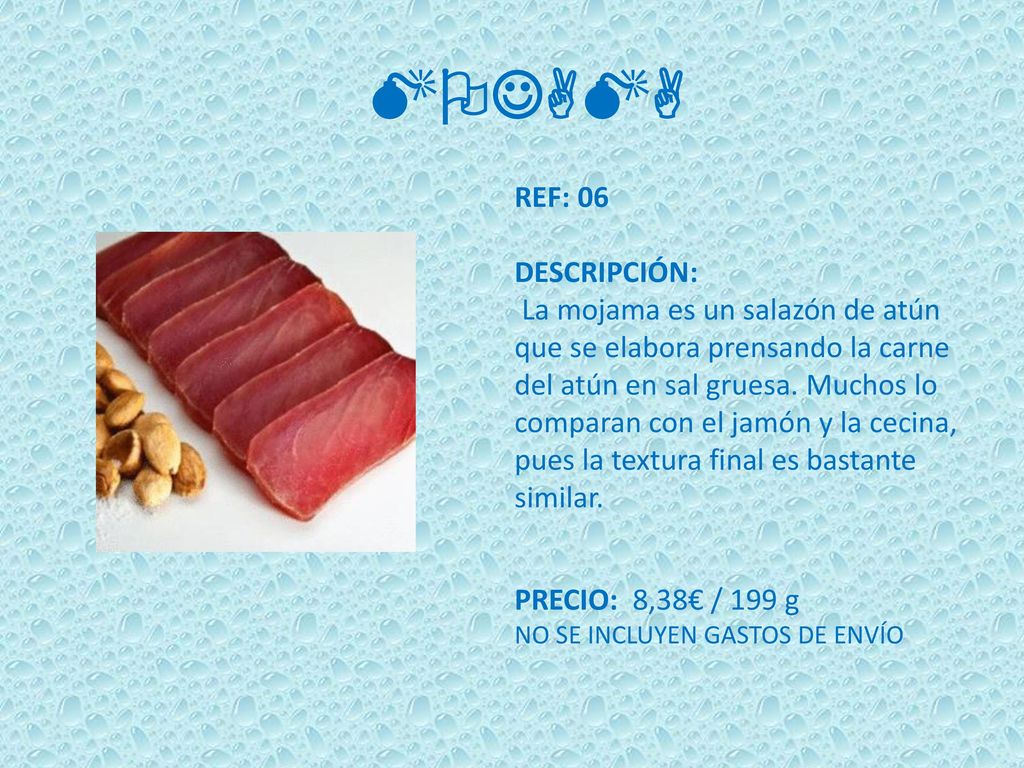 MOJAMA REF: 06 DESCRIPCIÓN: La mojama es un salazón de atún