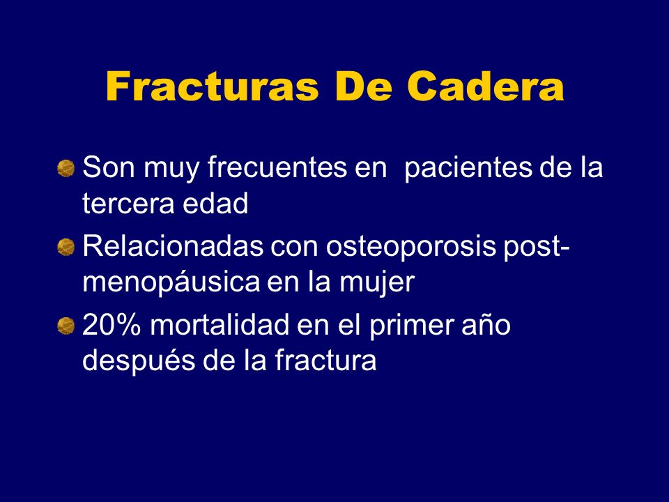 Fracturas De Cadera Son muy frecuentes en pacientes de la tercera edad