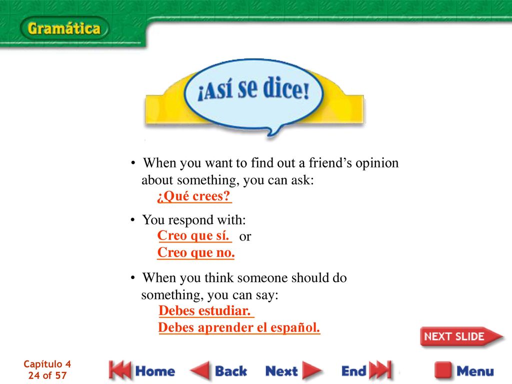 When you think someone should do something, you can say: