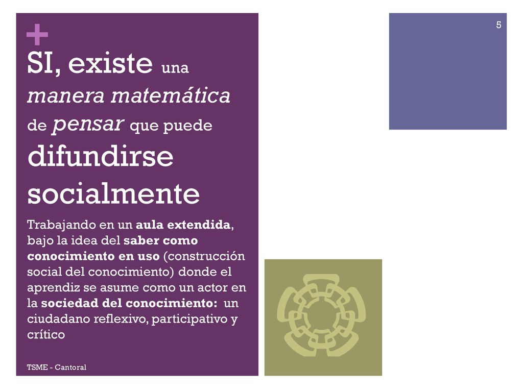 SI, existe una manera matemática de pensar que puede difundirse socialmente