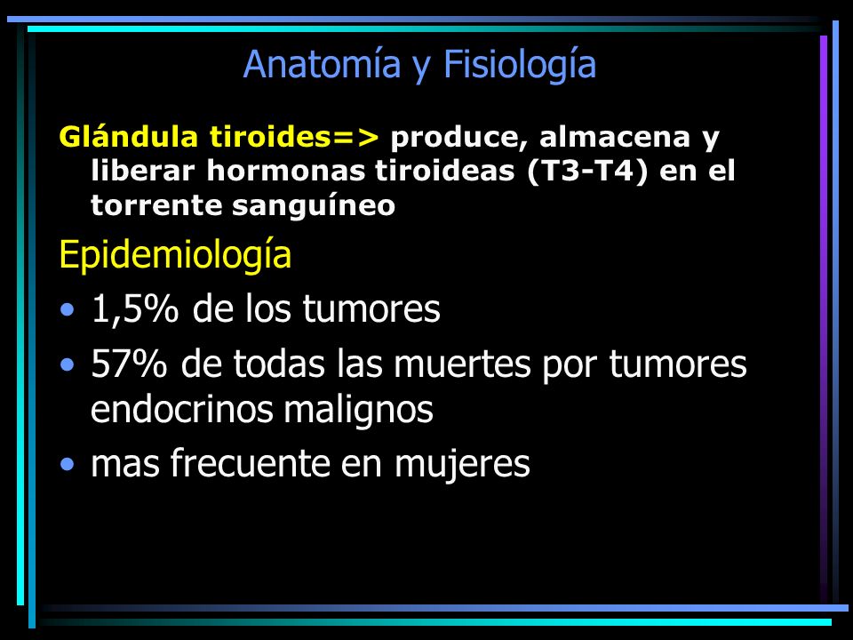57% de todas las muertes por tumores endocrinos malignos