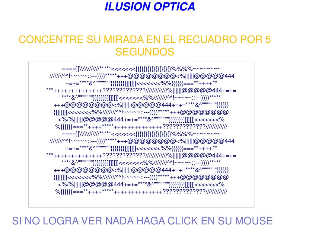 ILUSION OPTICA CONCENTRE SU MIRADA EN EL RECUADRO POR 5 SEGUNDOS