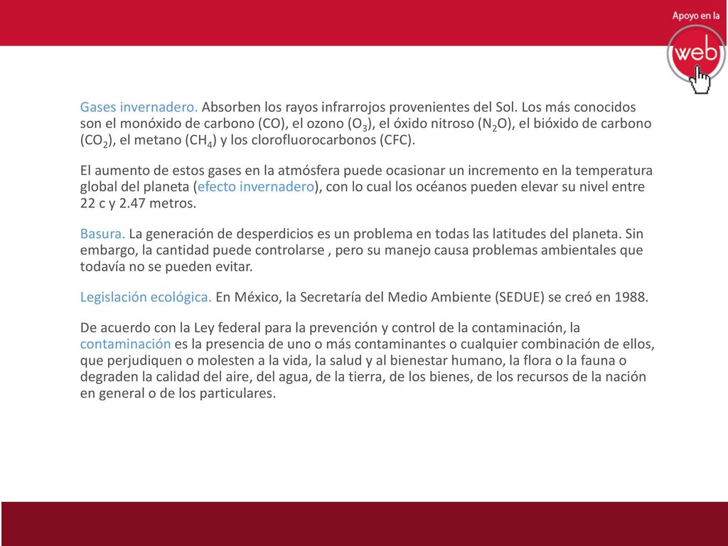 Gases invernadero. Absorben los rayos infrarrojos provenientes del Sol