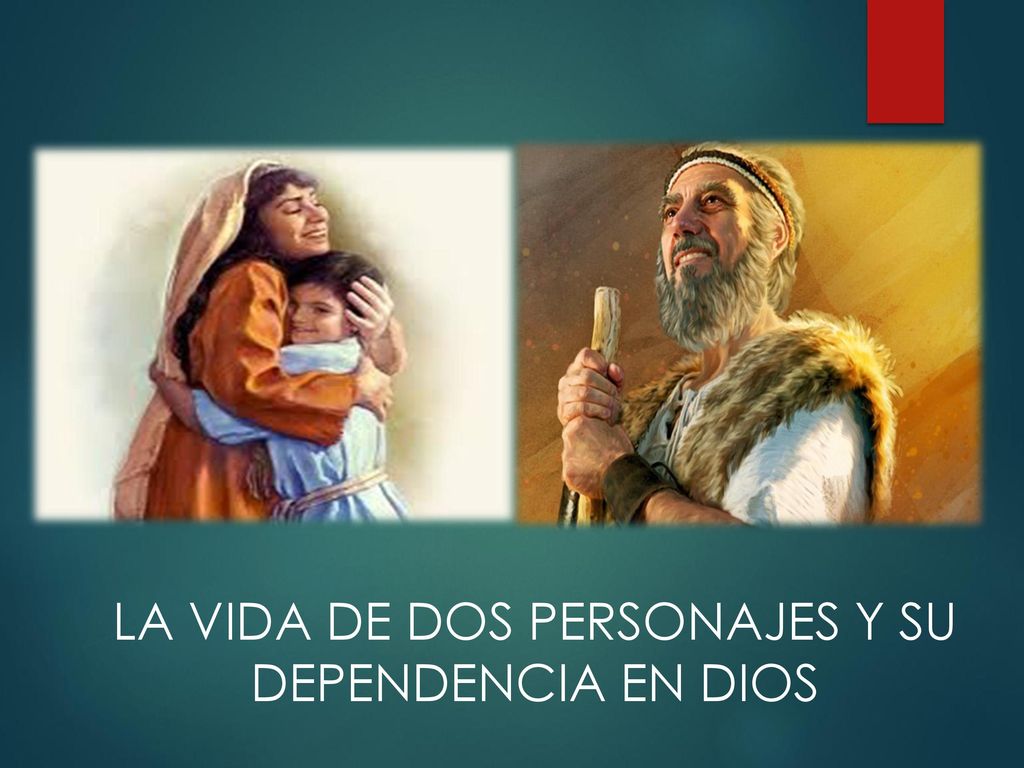 LA VIDA DE DOS PERSONAJES Y SU DEPENDENCIA EN DIOS