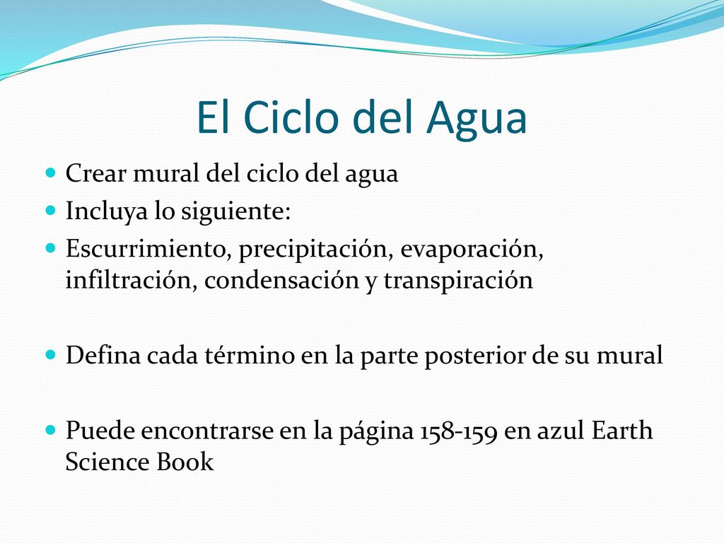 El Ciclo del Agua Crear mural del ciclo del agua Incluya lo siguiente: