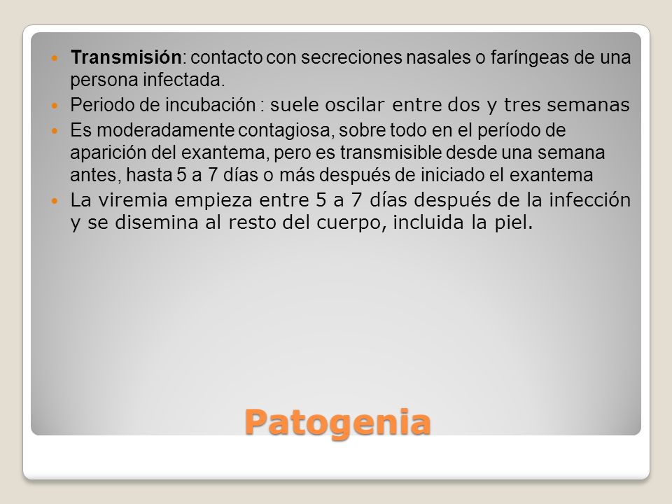 Transmisión: contacto con secreciones nasales o faríngeas de una persona infectada.