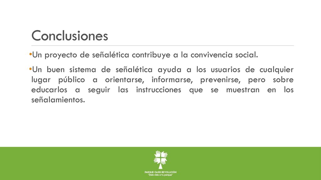 Conclusiones Un proyecto de señalética contribuye a la convivencia social.