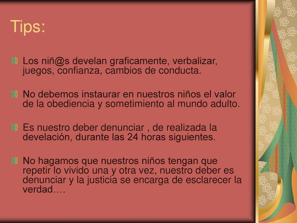 Tips: Los develan graficamente, verbalizar, juegos, confianza, cambios de conducta.