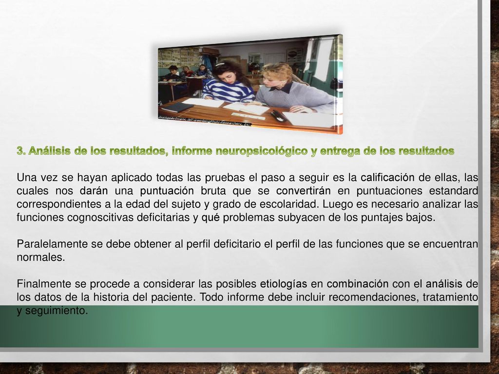 3. Análisis de los resultados, informe neuropsicológico y entrega de los resultados