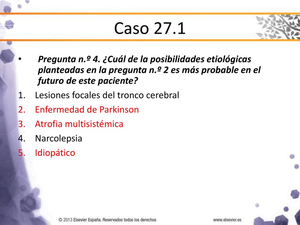 Caso 27.1 Pregunta n.º 4. ¿Cuál de la posibilidades etiológicas planteadas en la pregunta n.º 2 es más probable en el futuro de este paciente