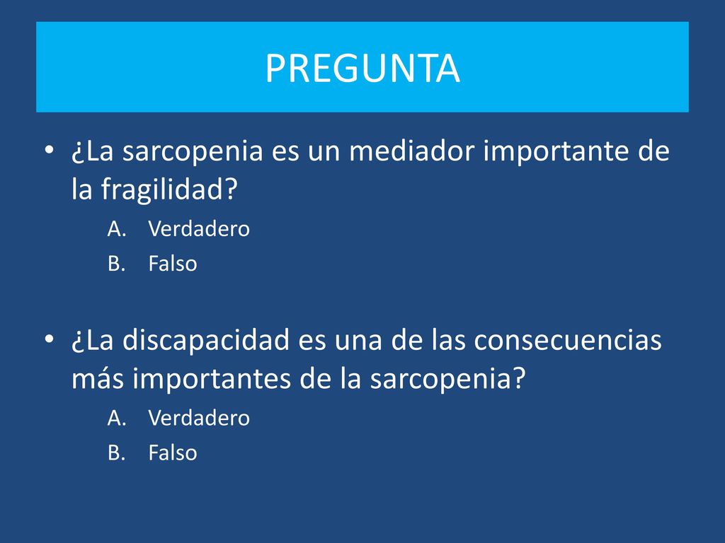 PREGUNTA ¿La sarcopenia es un mediador importante de la fragilidad