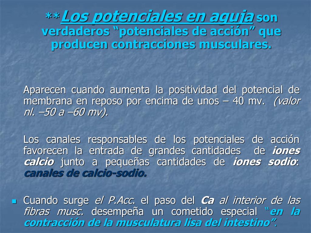 **Los potenciales en aguja son verdaderos potenciales de acción que producen contracciones musculares.