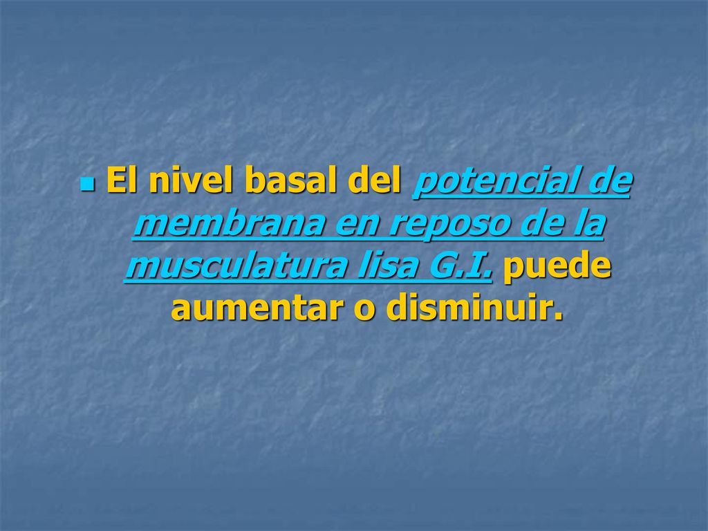 El nivel basal del potencial de membrana en reposo de la musculatura lisa G.I.