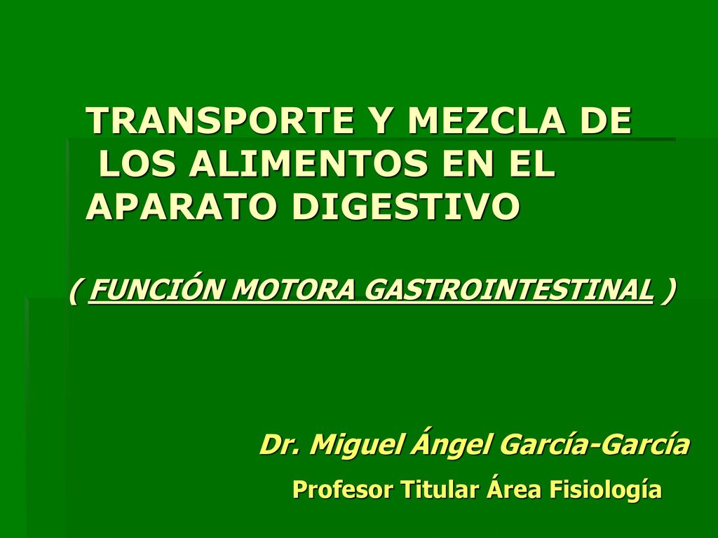 TRANSPORTE Y MEZCLA DE LOS ALIMENTOS EN EL APARATO DIGESTIVO