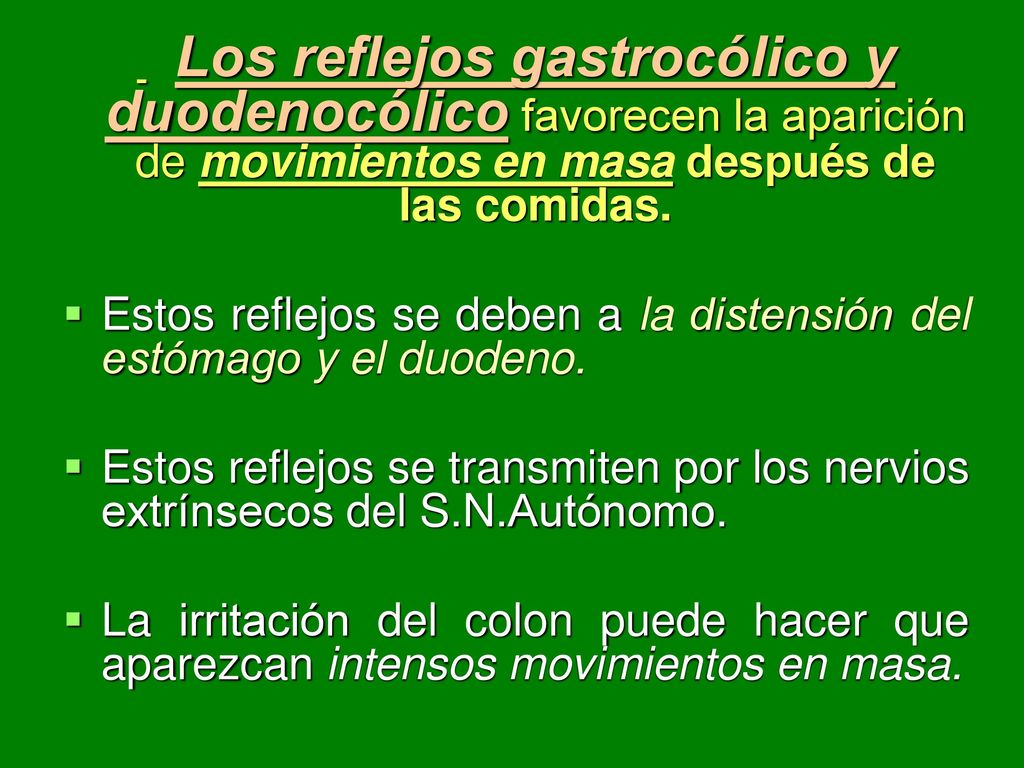 Estos reflejos se deben a la distensión del estómago y el duodeno.