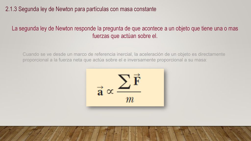 2.1.3 Segunda ley de Newton para partículas con masa constante