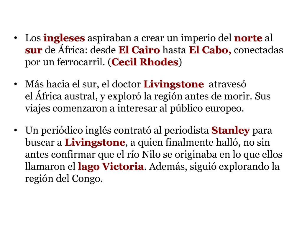 Los ingleses aspiraban a crear un imperio del norte al sur de África: desde El Cairo hasta El Cabo, conectadas por un ferrocarril. (Cecil Rhodes)