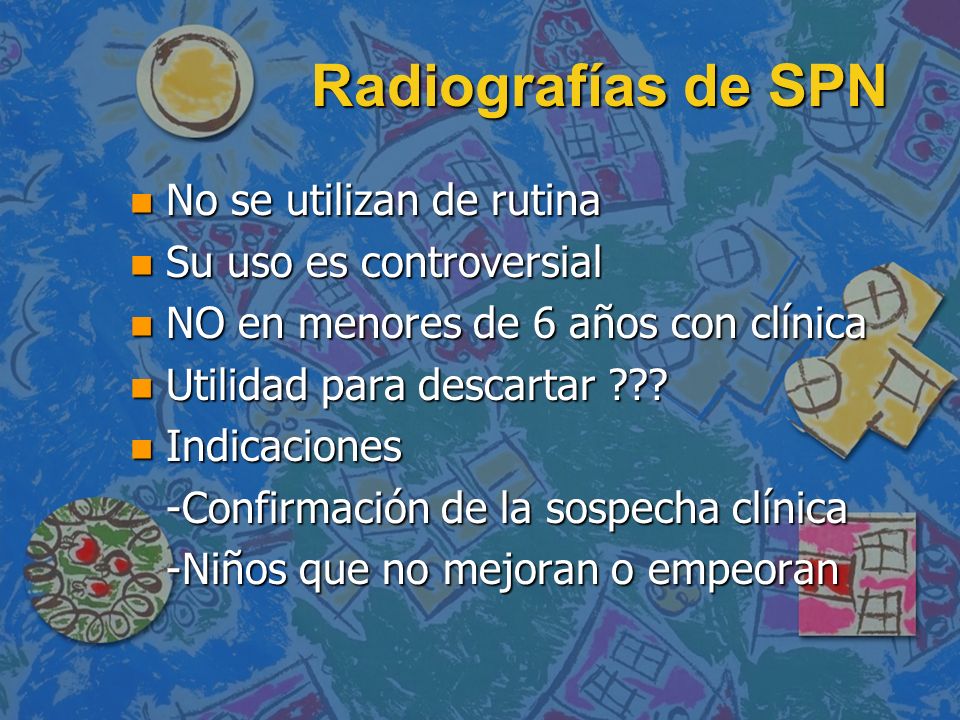 Radiografías de SPN No se utilizan de rutina Su uso es controversial