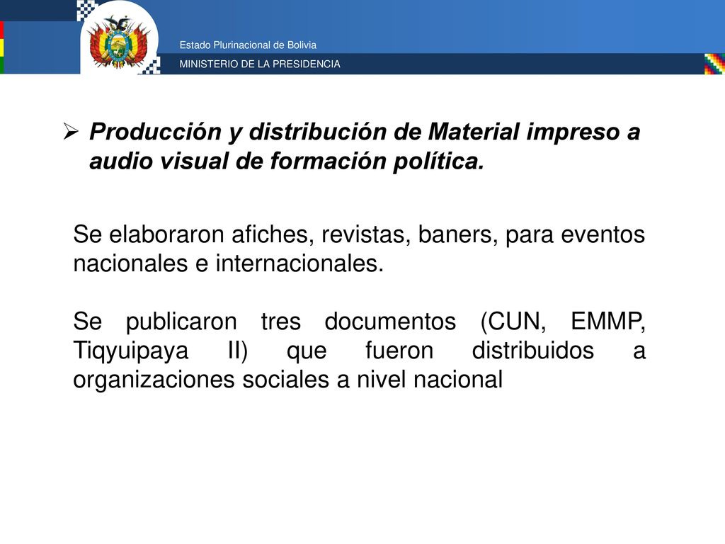 Producción y distribución de Material impreso a audio visual de formación política.